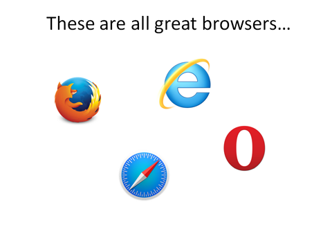 They're Great Browsers
